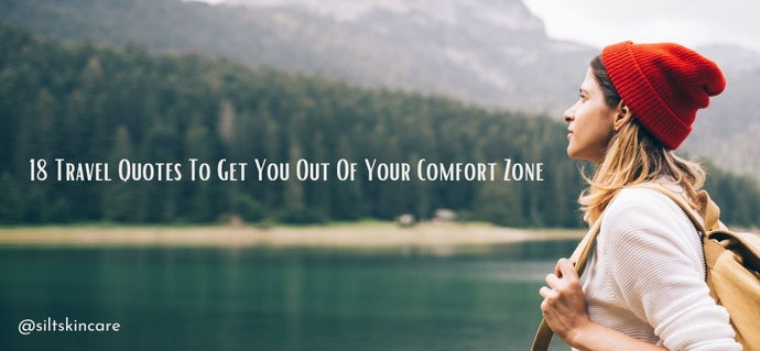 18 Travel Quotes To Get You Out Of Your Comfort Zone